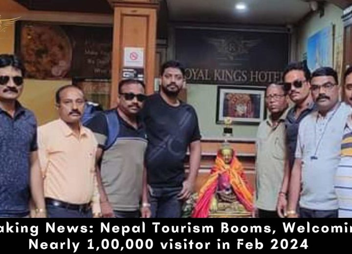 Breaking News: Nepal Tourism Booms, Welcoming Nearly 1,00,000 Visitors in February 2024